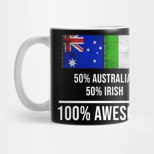 50% Australian 50% Irish 100% Awesome - Gift for Irish Heritage From Ireland Mug